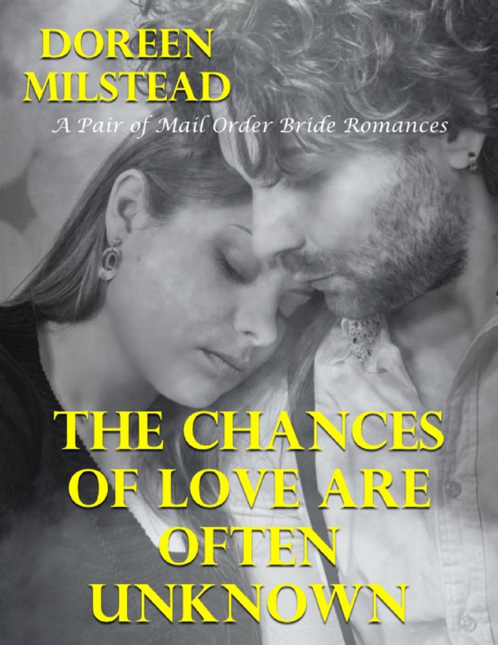 Big bigCover of The Chances of Love Are Often Unknown – a Pair of Mail Order Bride Romances