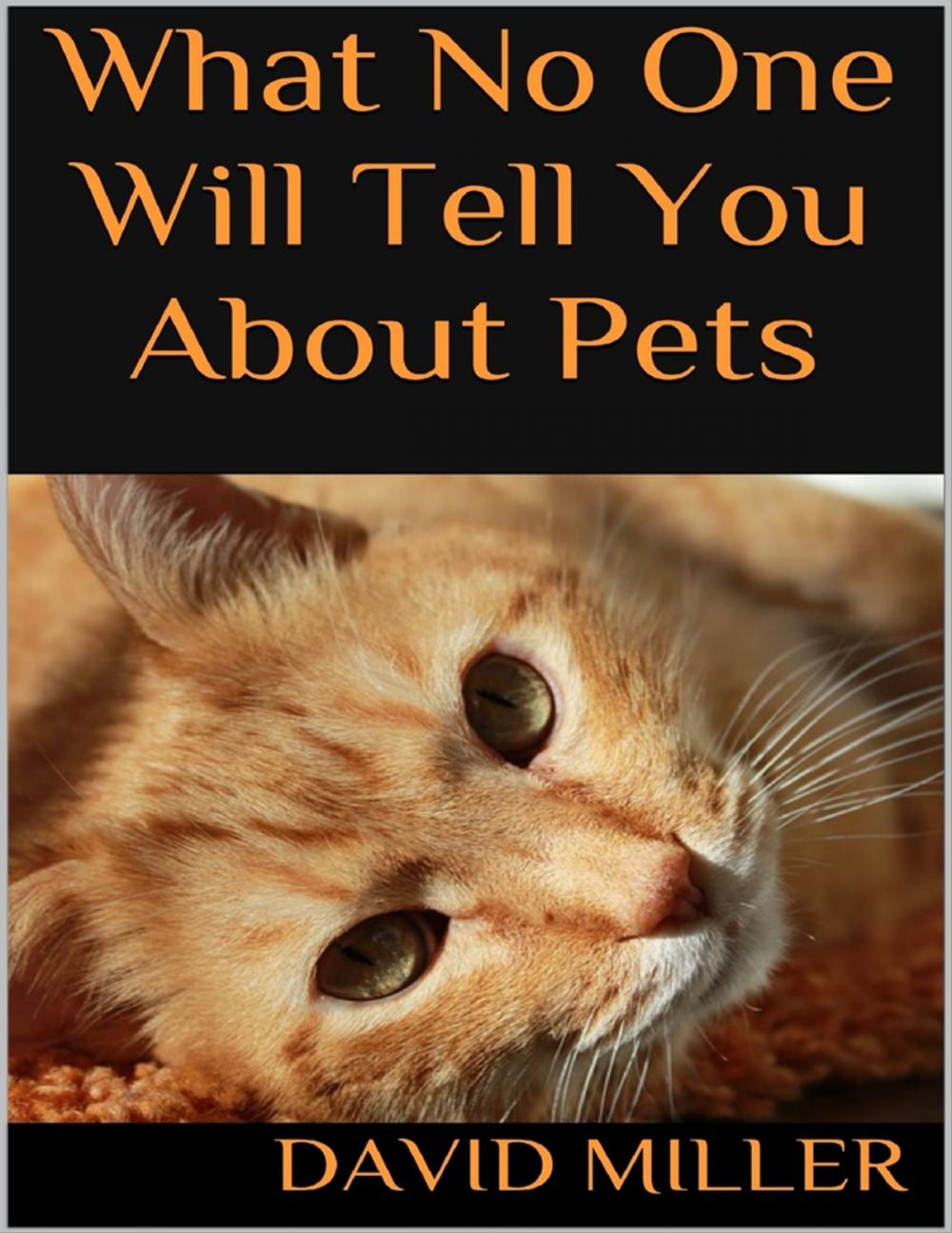 Big bigCover of What No One Will Tell You About Pets