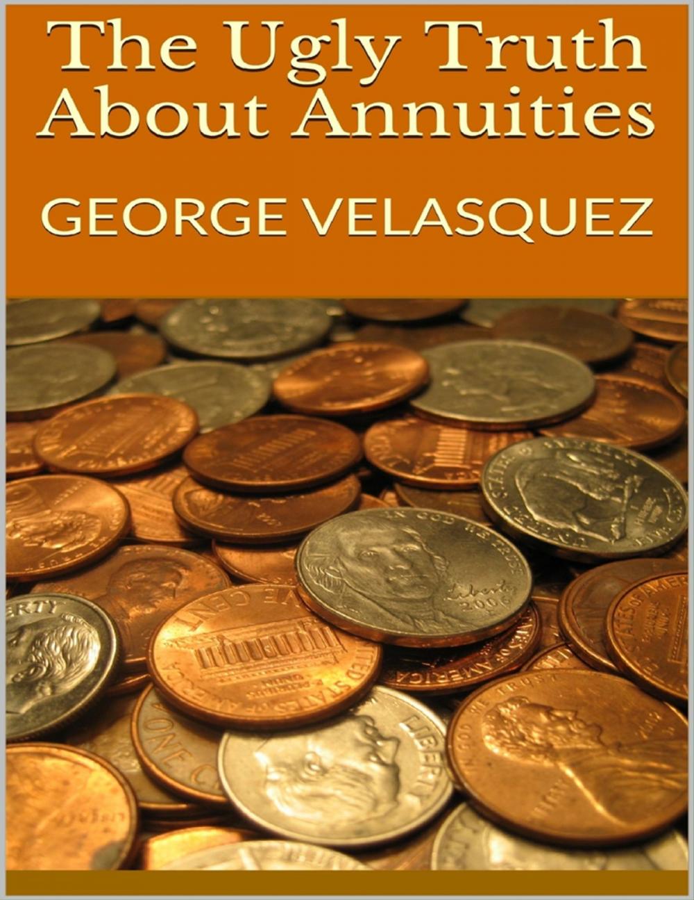 Big bigCover of The Ugly Truth About Annuities