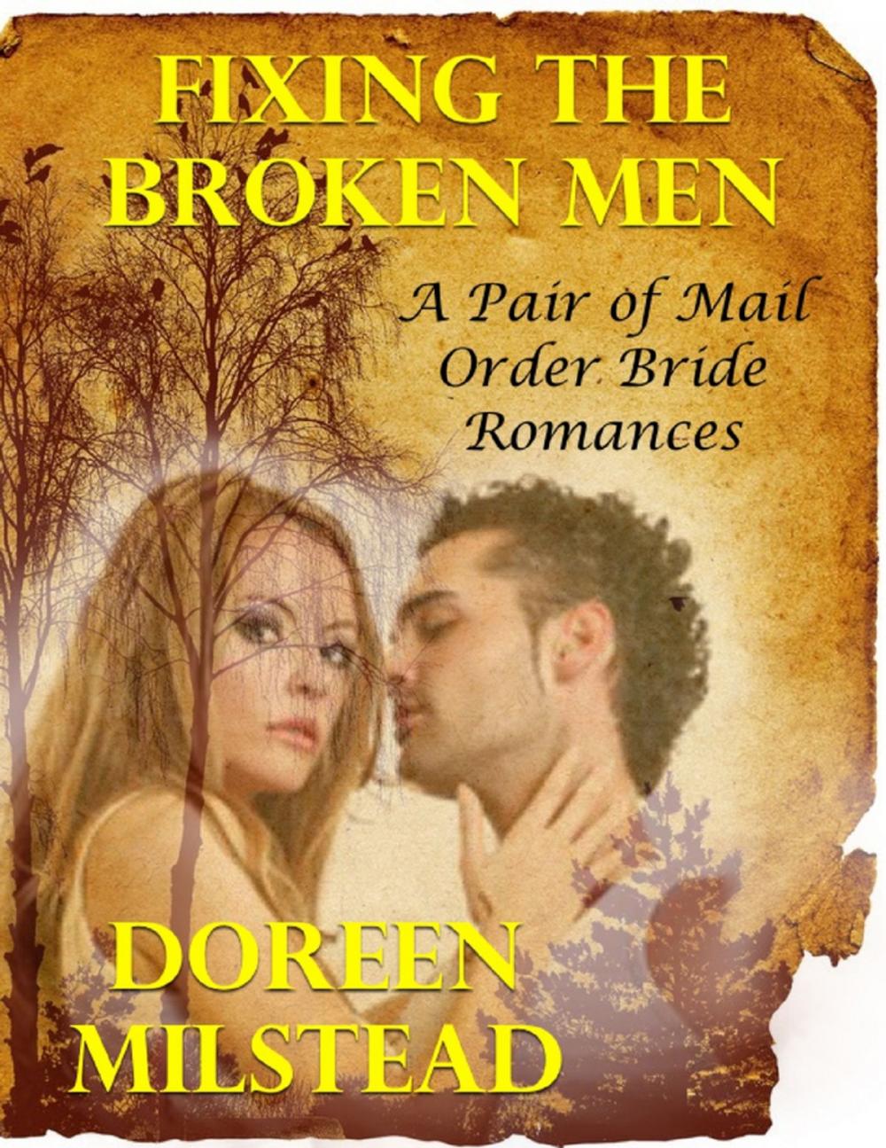 Big bigCover of Fixing the Broken Men – a Pair of Mail Order Bride Romances