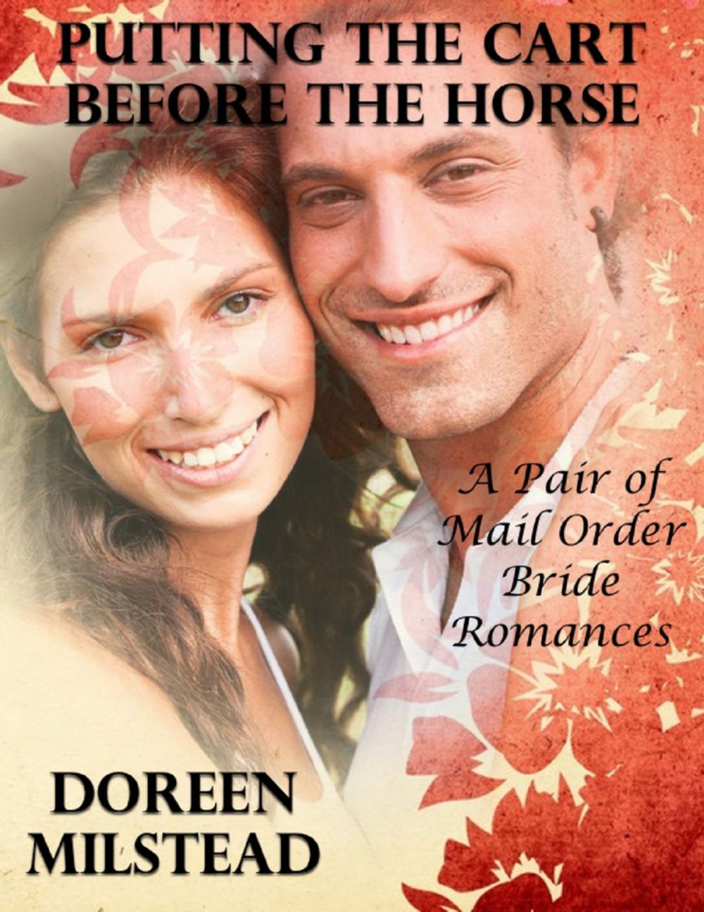 Big bigCover of Putting the Cart Before the Horse – a Pair of Mail Order Bride Romances