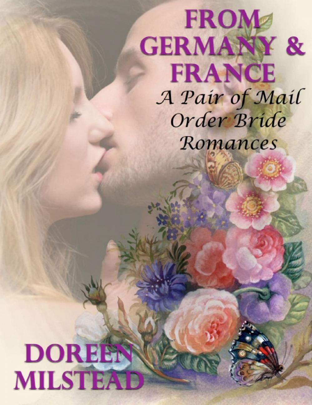 Big bigCover of From Germany & France – a Pair of Mail Order Bride Romances