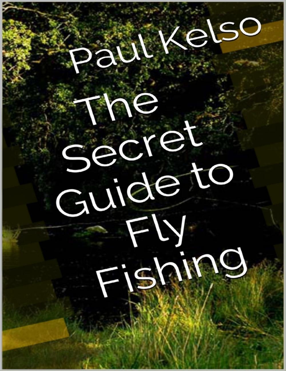 Big bigCover of The Secret Guide to Fly Fishing