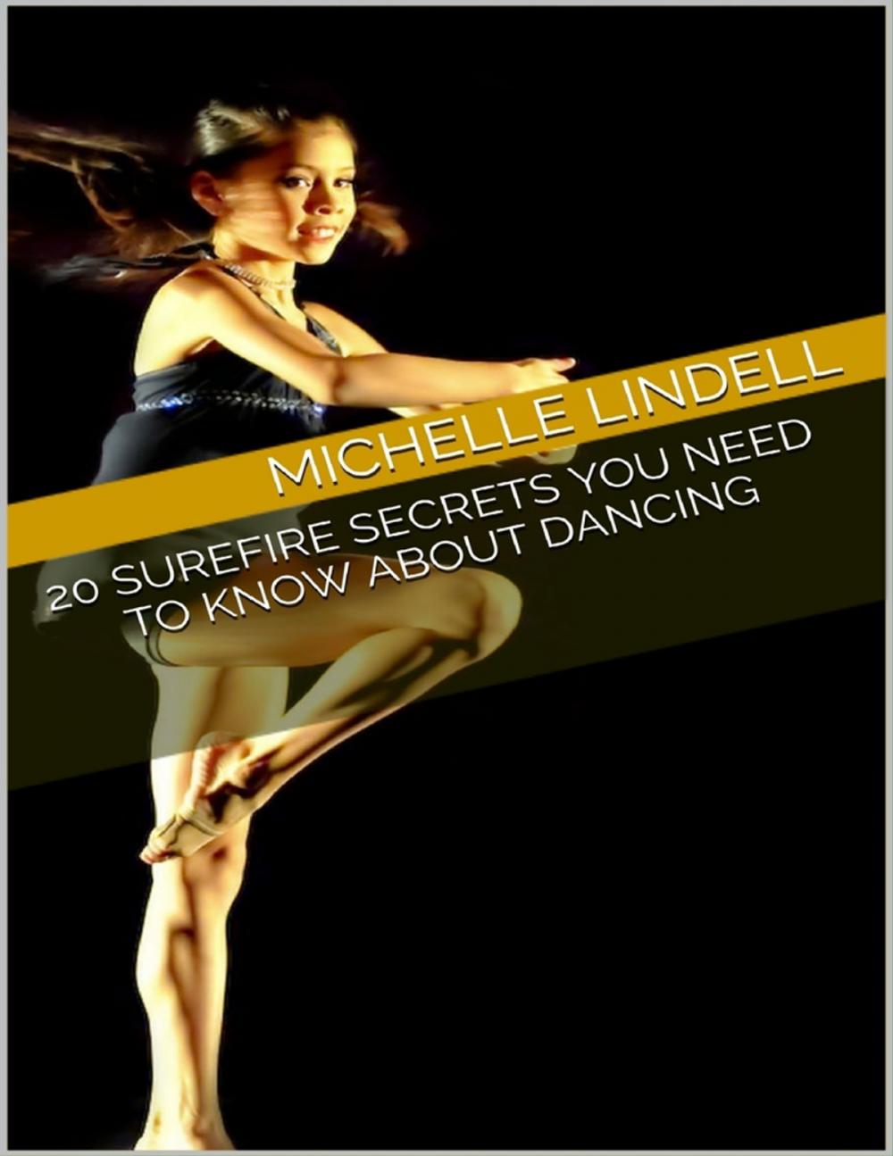 Big bigCover of 20 Surefire Secrets You Need to Know About Dancing