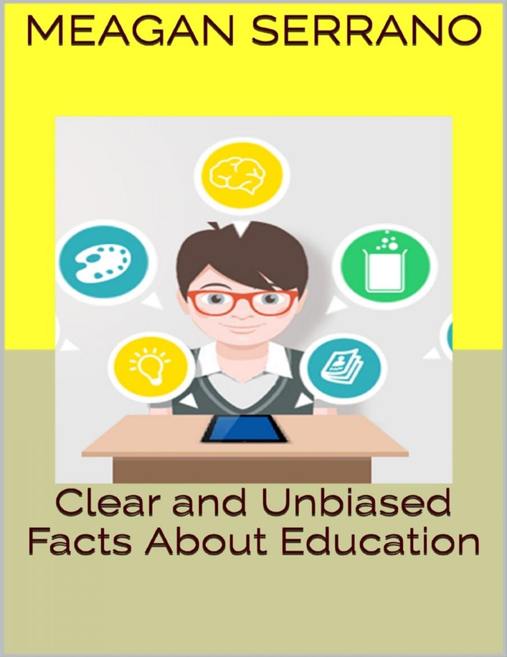 Big bigCover of Clear and Unbiased Facts About Education