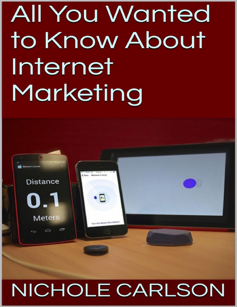 Big bigCover of All You Wanted to Know About Internet Marketing