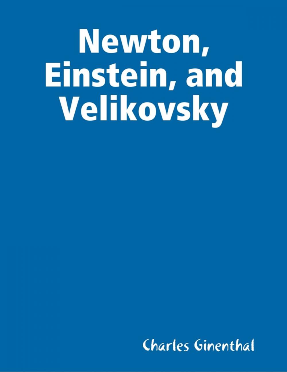 Big bigCover of Newton, Einstein, and Velikovsky