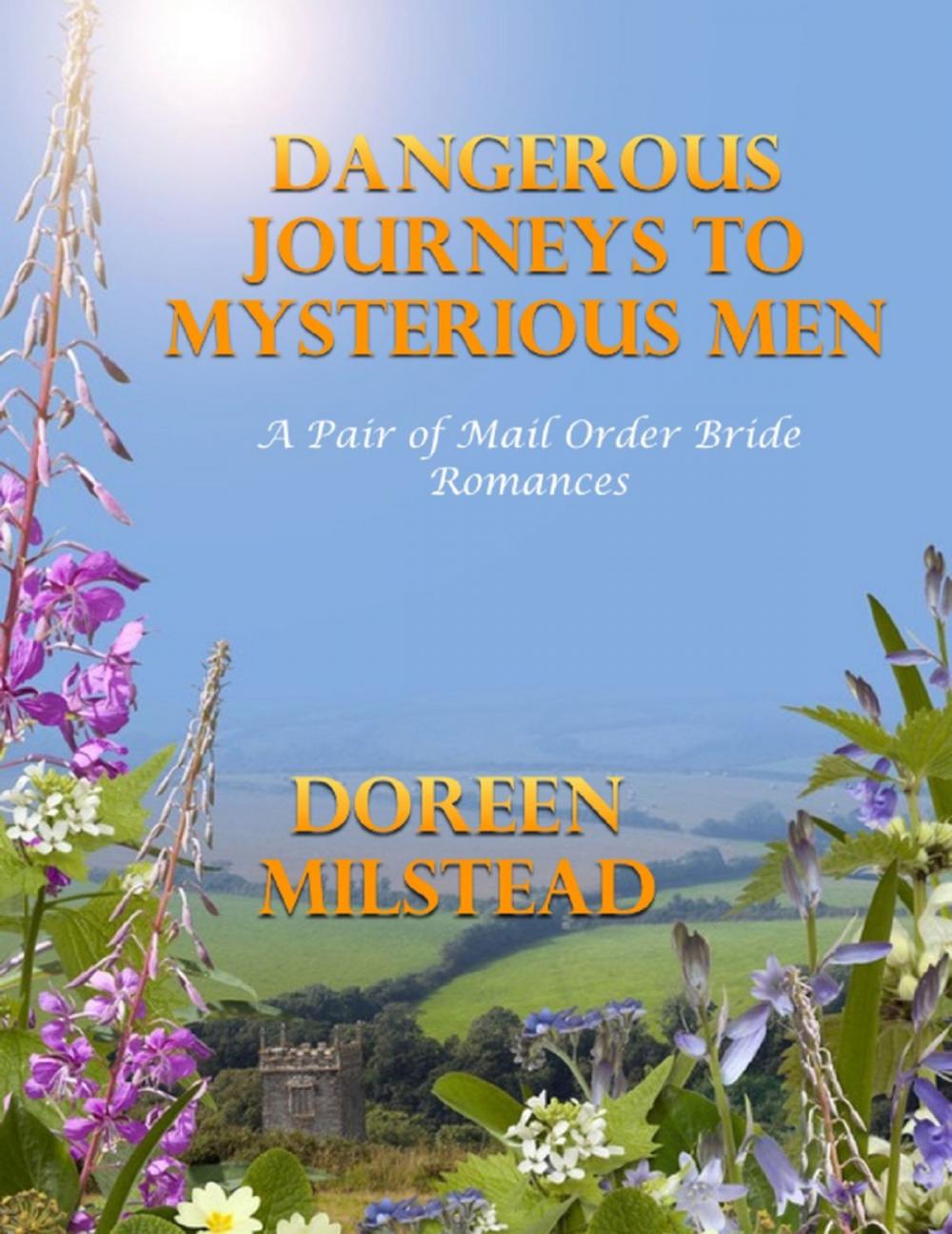 Big bigCover of Dangerous Journeys to Mysterious Men: A Pair of Mail Order Bride Romances