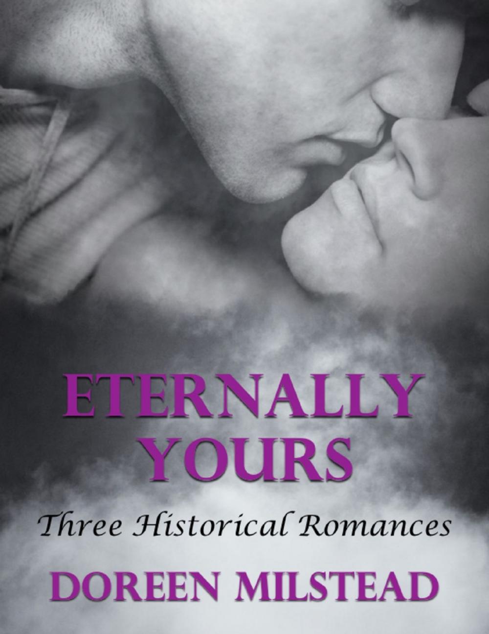 Big bigCover of Eternally Yours: Three Historical Romances