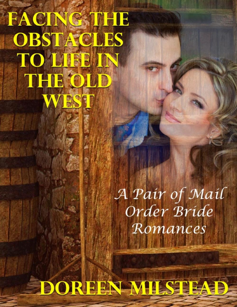 Big bigCover of Facing the Obstacles to Life In the Old West: A Pair of Mail Order Bride Romances