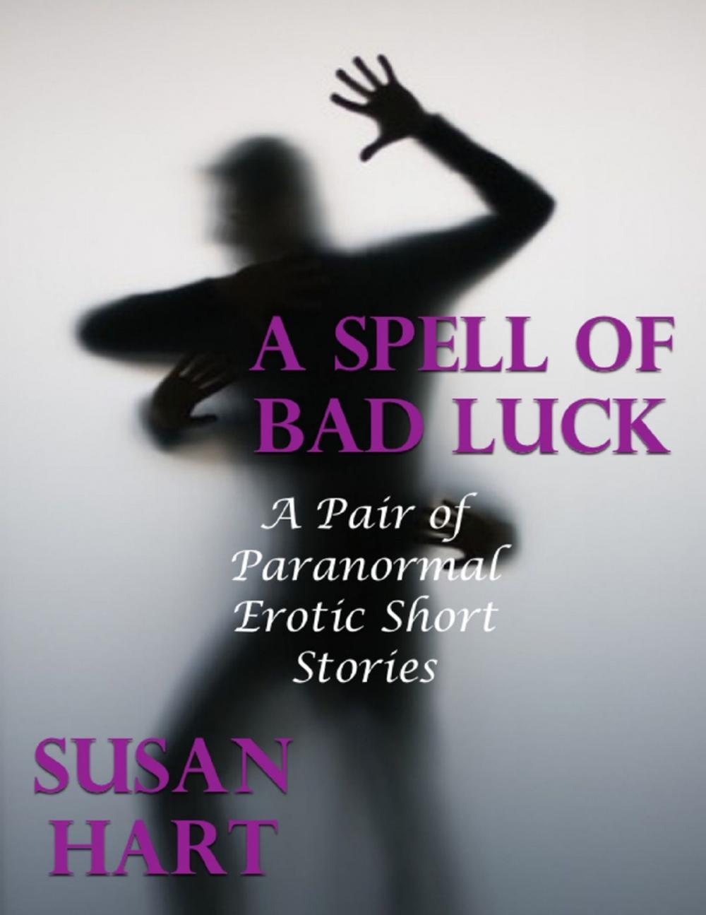 Big bigCover of A Spell of Bad Luck: A Pair of Paranormal Erotic Short Stories