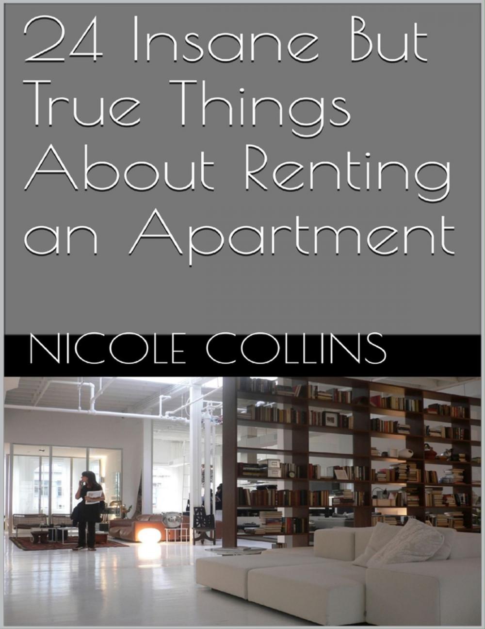 Big bigCover of 24 Insane But True Things About Renting an Apartment