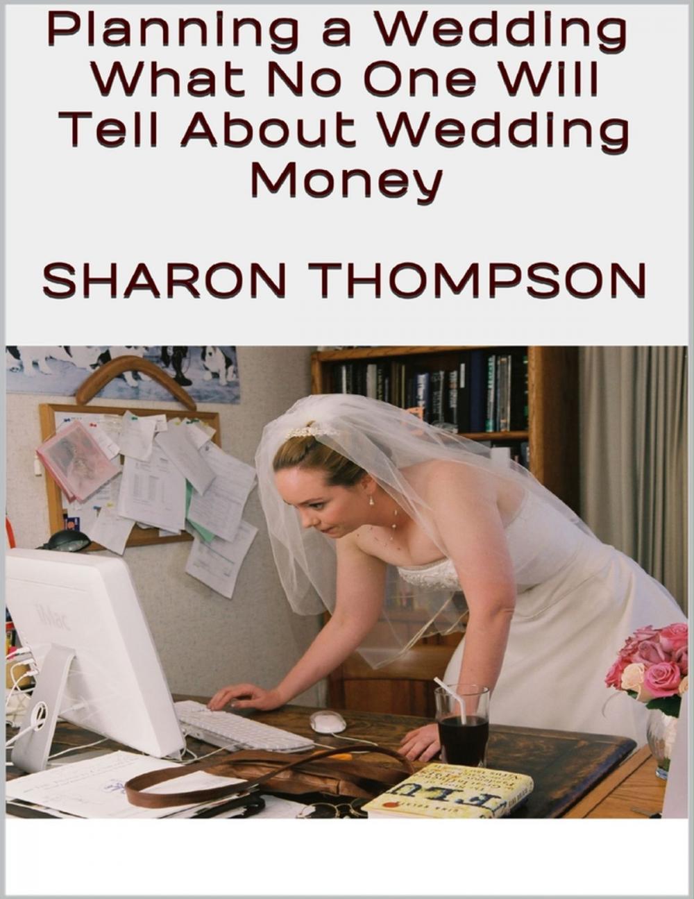 Big bigCover of Planning a Wedding: What No One Will Tell About Wedding Money