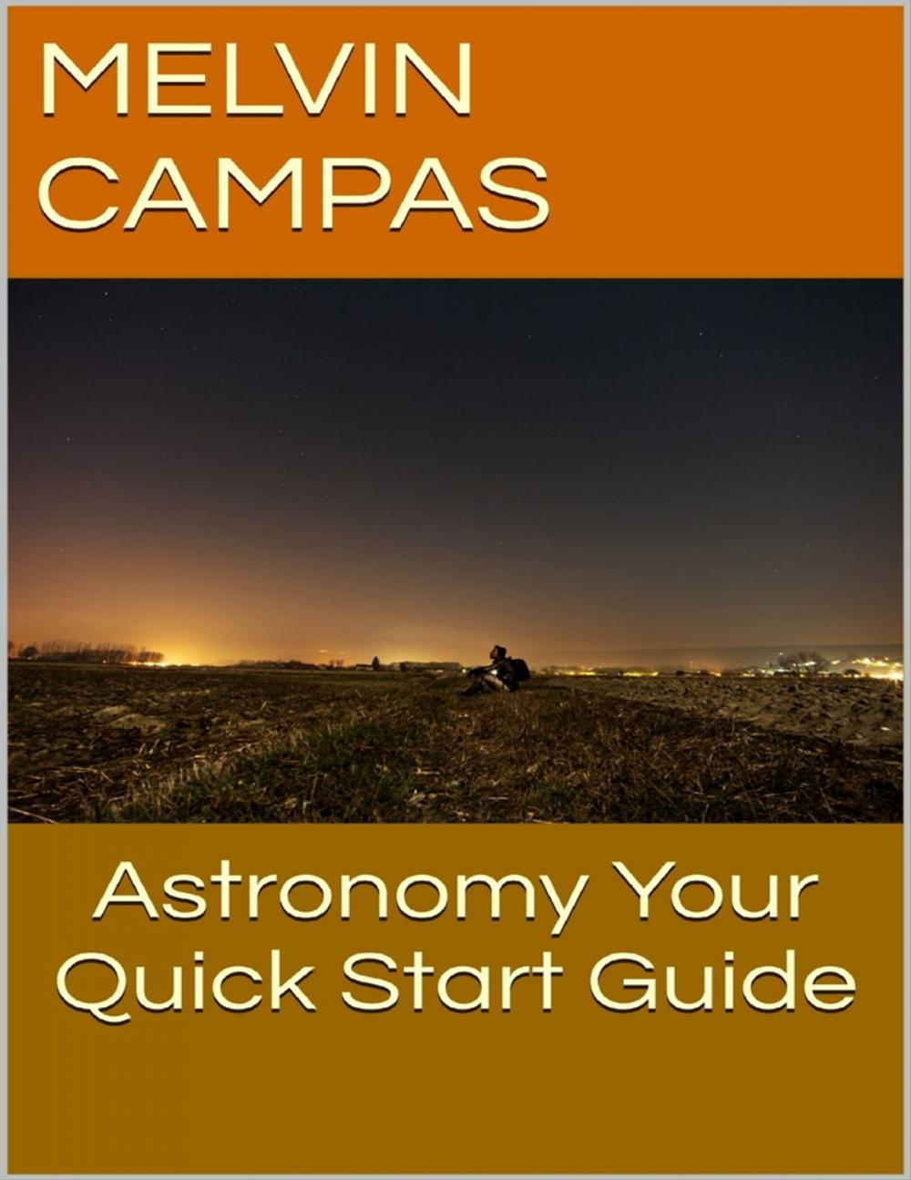 Big bigCover of Astronomy: Your Quick Start Guide