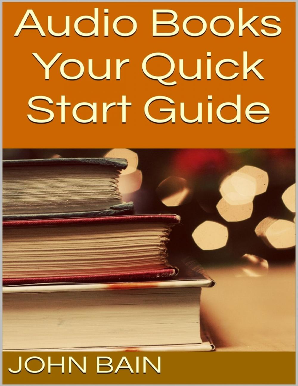 Big bigCover of Audio Books: Your Quick Start Guide