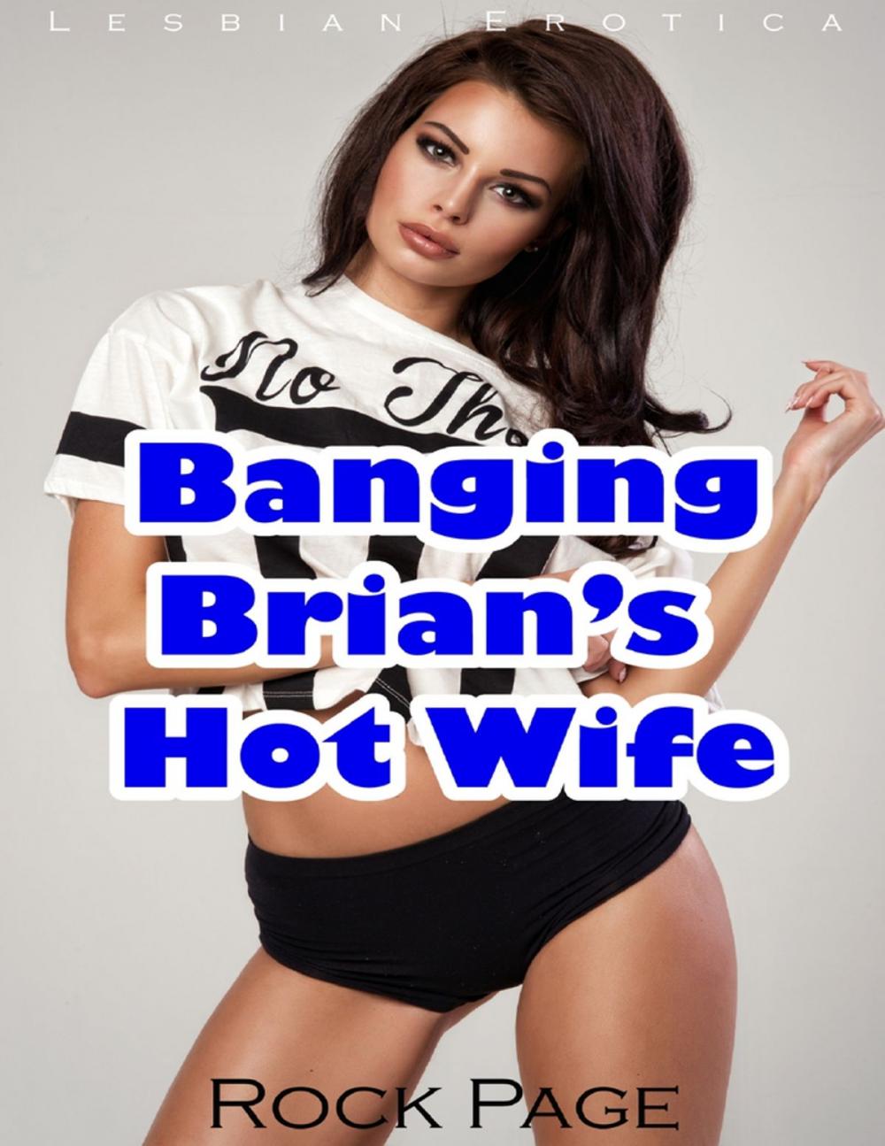 Big bigCover of Banging Brian’s Hot Wife (Lesbian Erotica)