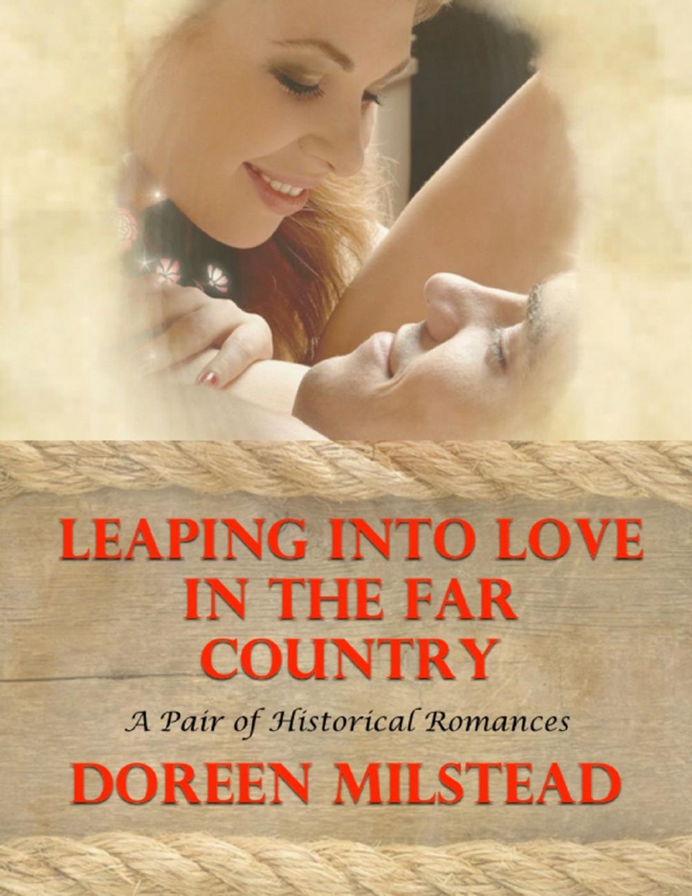 Big bigCover of Leaping Into Love In the Far Country: A Pair of Historical Romances