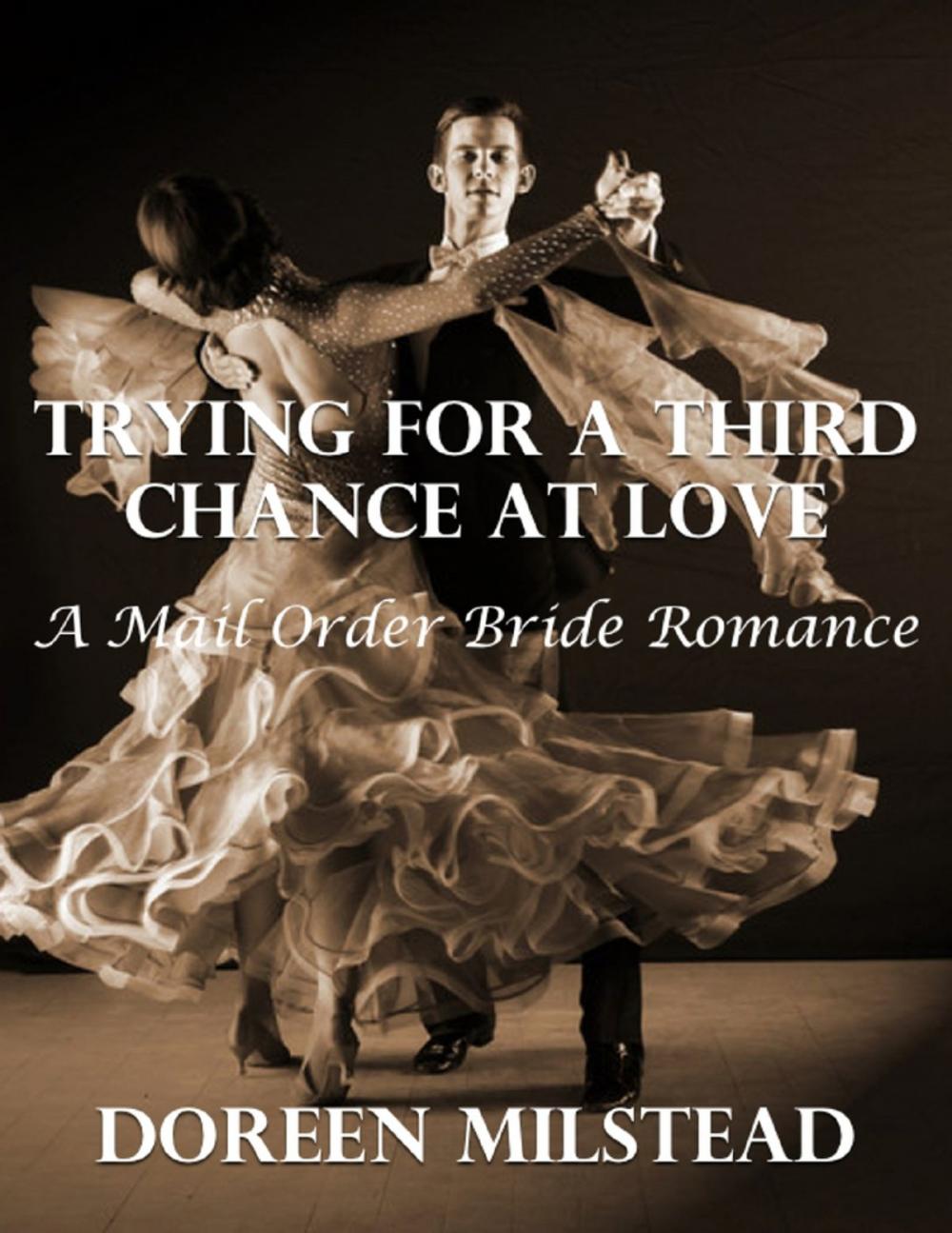 Big bigCover of Trying for a Third Chance At Love: A Mail Order Bride Romance