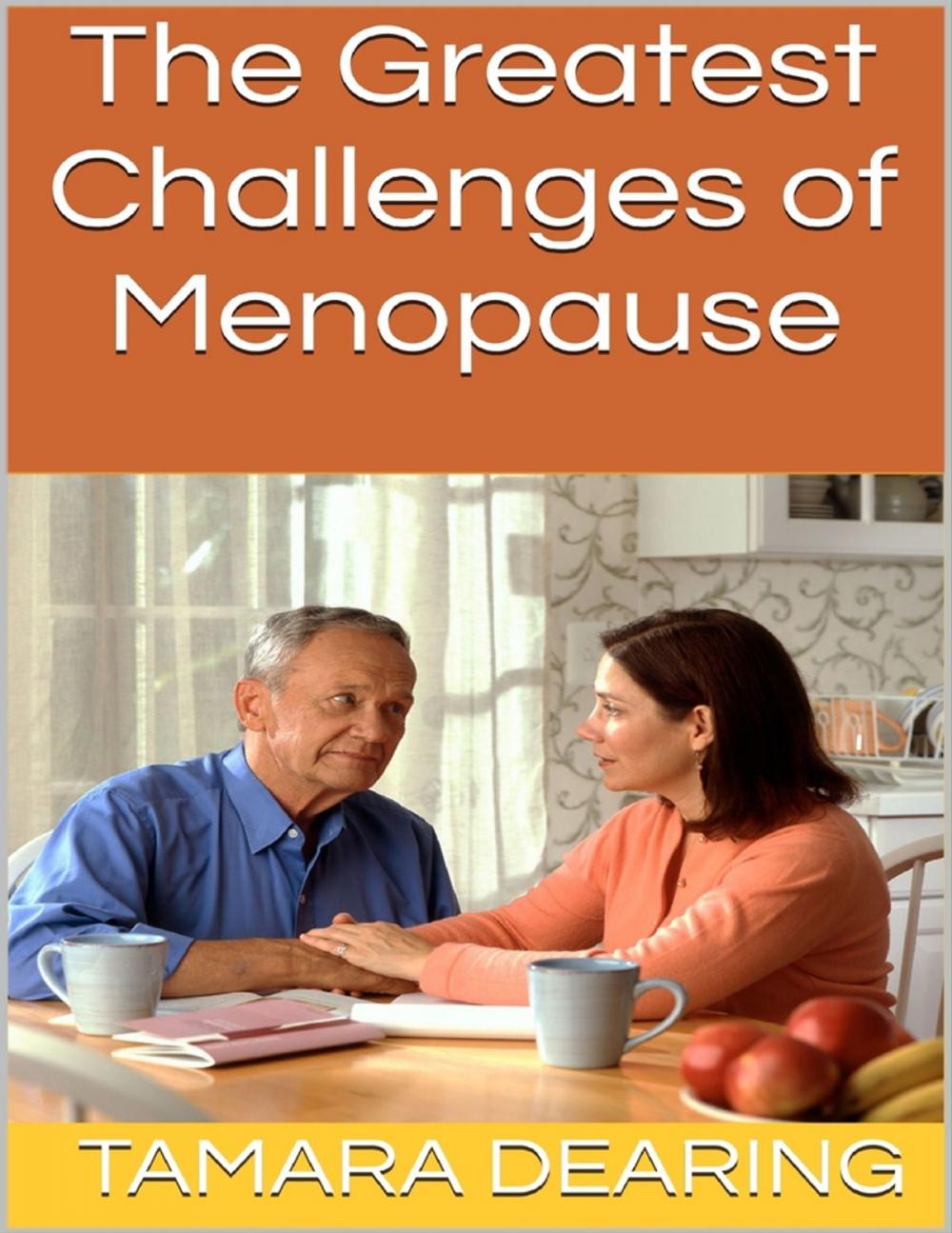 Big bigCover of The Greatest Challenges of Menopause