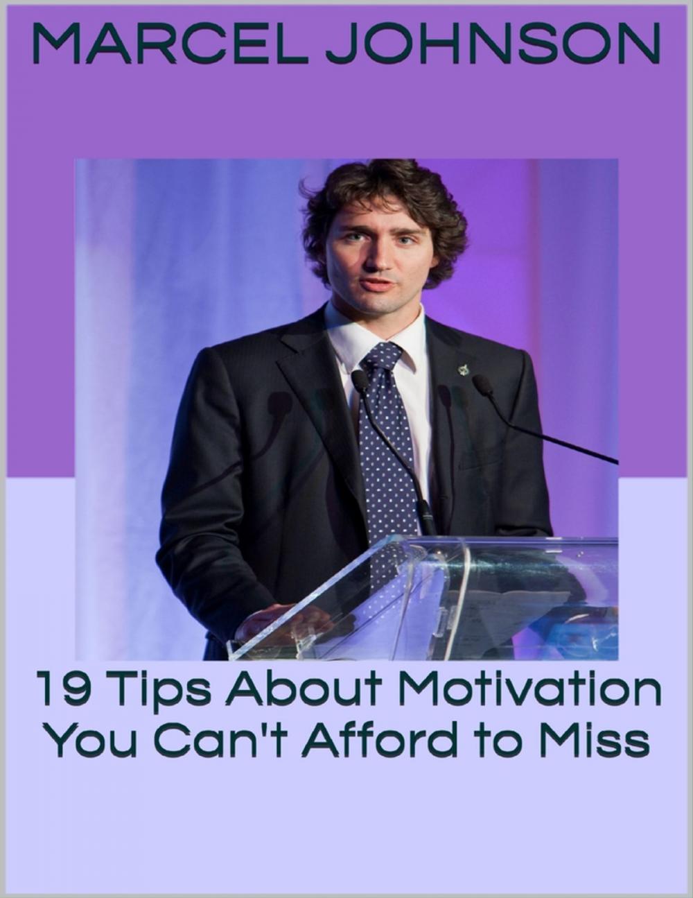 Big bigCover of 19 Tips About Motivation You Can't Afford to Miss