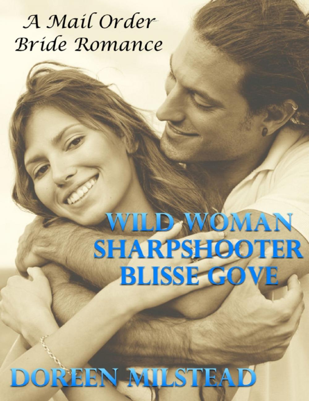 Big bigCover of Wild Woman Sharpshooter Blisse Gove: A Mail Order Bride