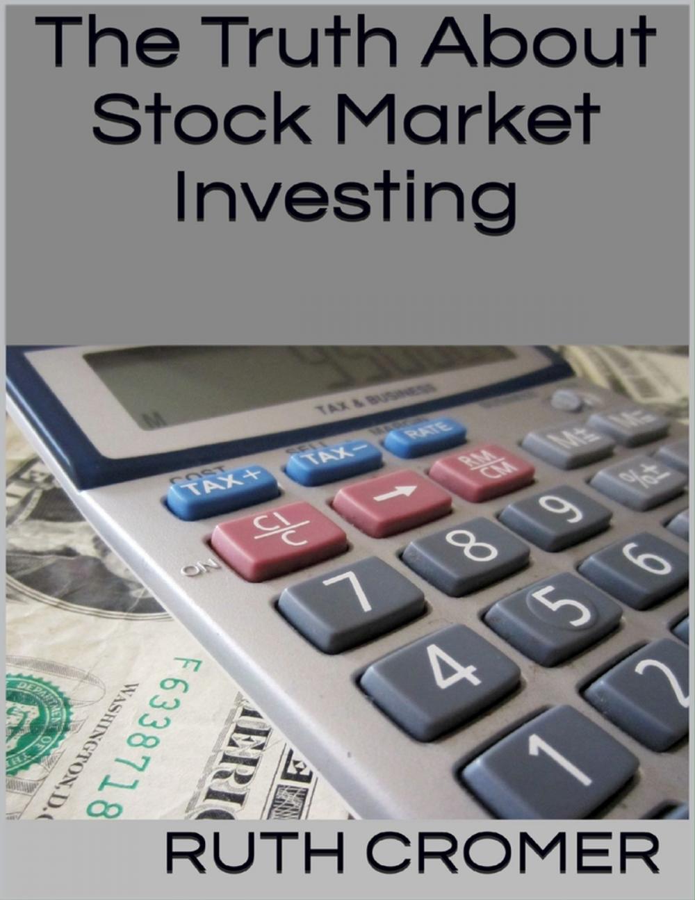 Big bigCover of The Truth About Stock Market Investing