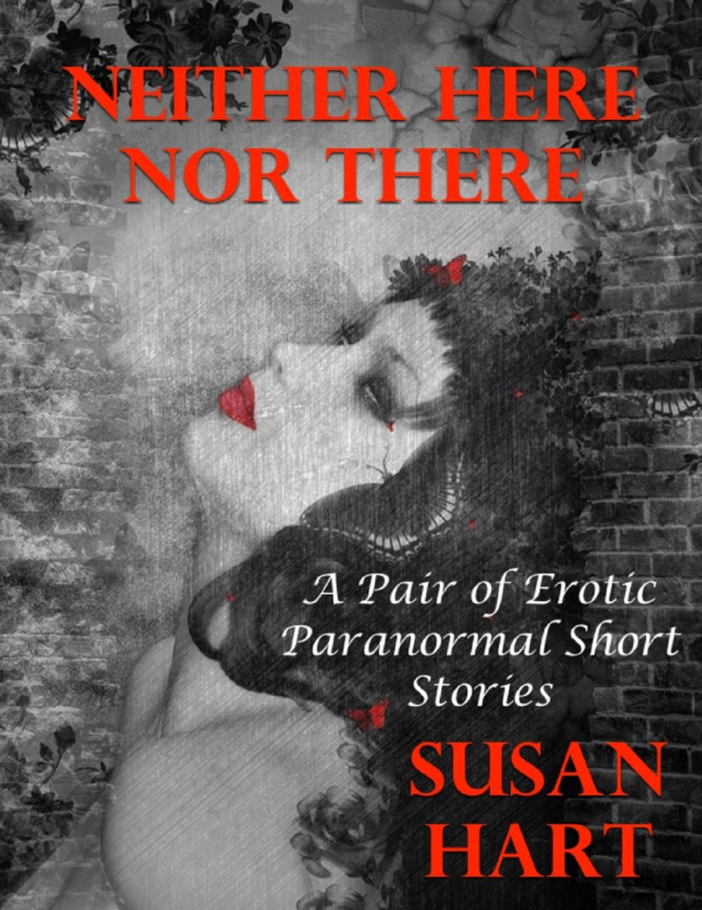 Big bigCover of Neither Here Nor There: A Pair of Erotic Paranormal Short Stories