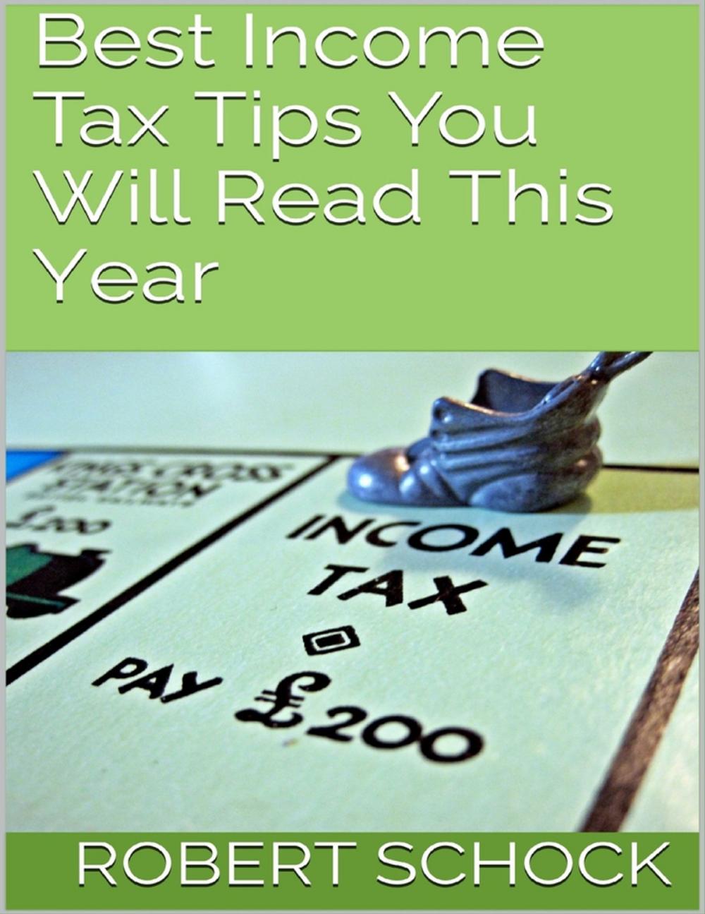 Big bigCover of Best Income Tax Tips You Will Read This Year