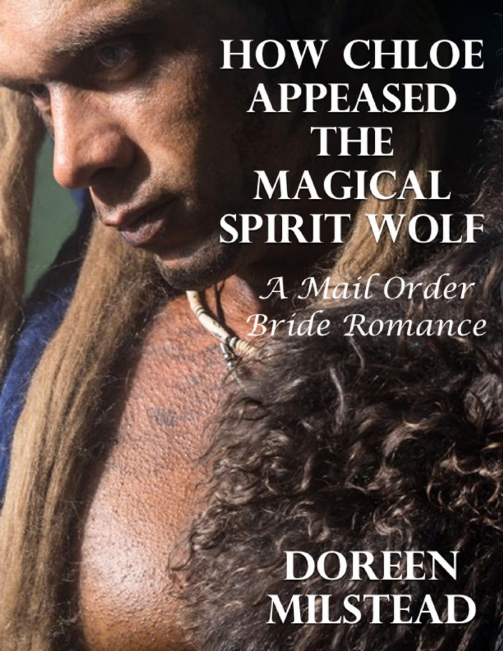 Big bigCover of How Chloe Appeased the Magical Spirit Wolf: A Mail Order Bride Romance