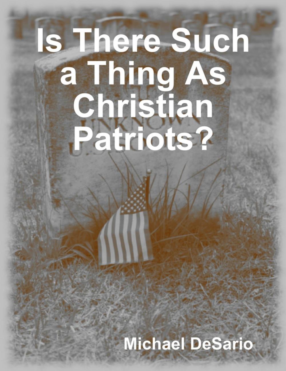 Big bigCover of Is There Such a Thing As Christian Patriots?