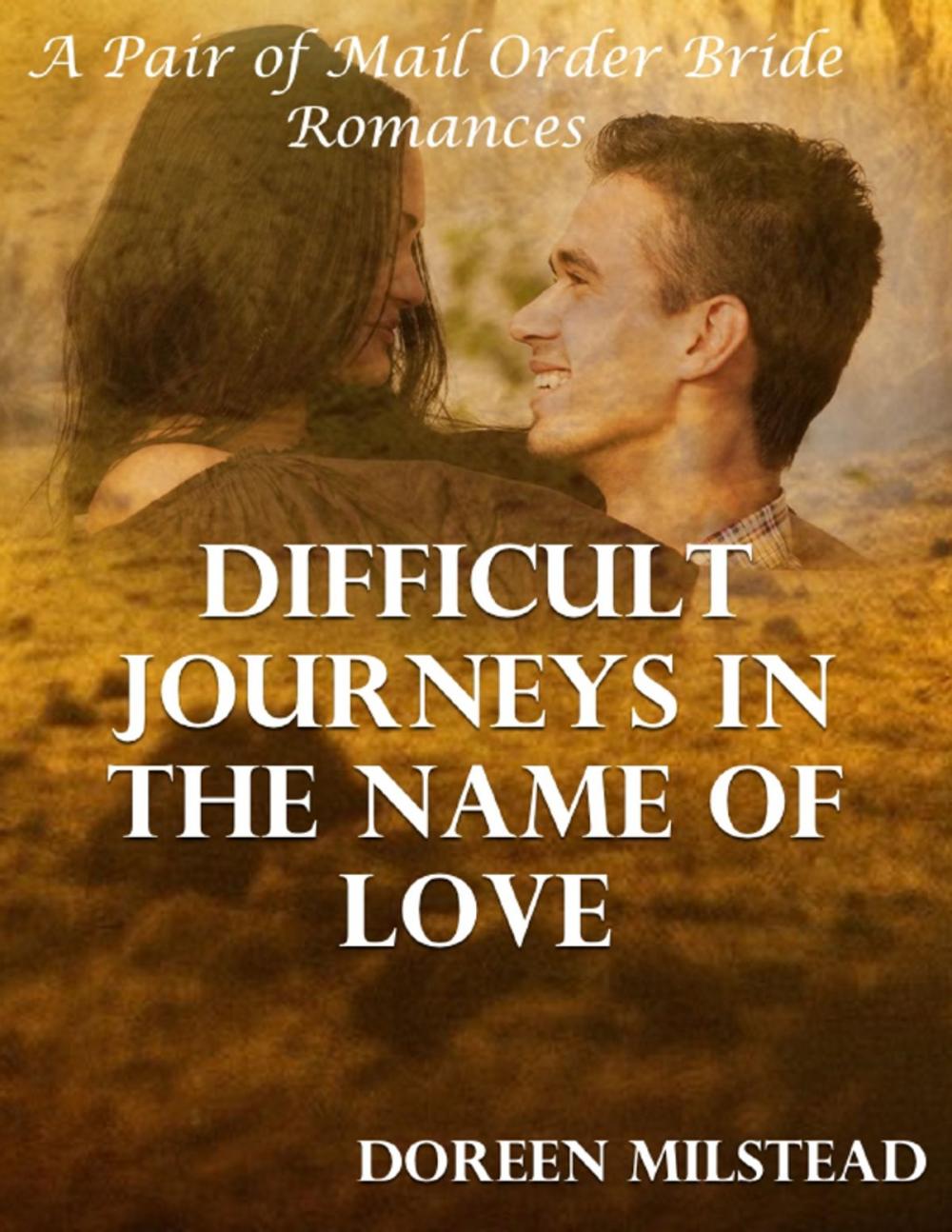 Big bigCover of Difficult Journeys In the Name of Love: A Pair of Mail Order Bride Romances