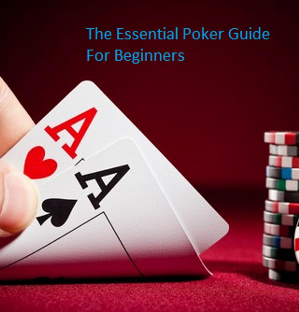 Big bigCover of The Essential Poker Guide For Beginners