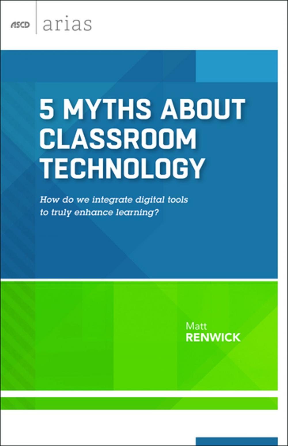 Big bigCover of 5 Myths About Classroom Technology