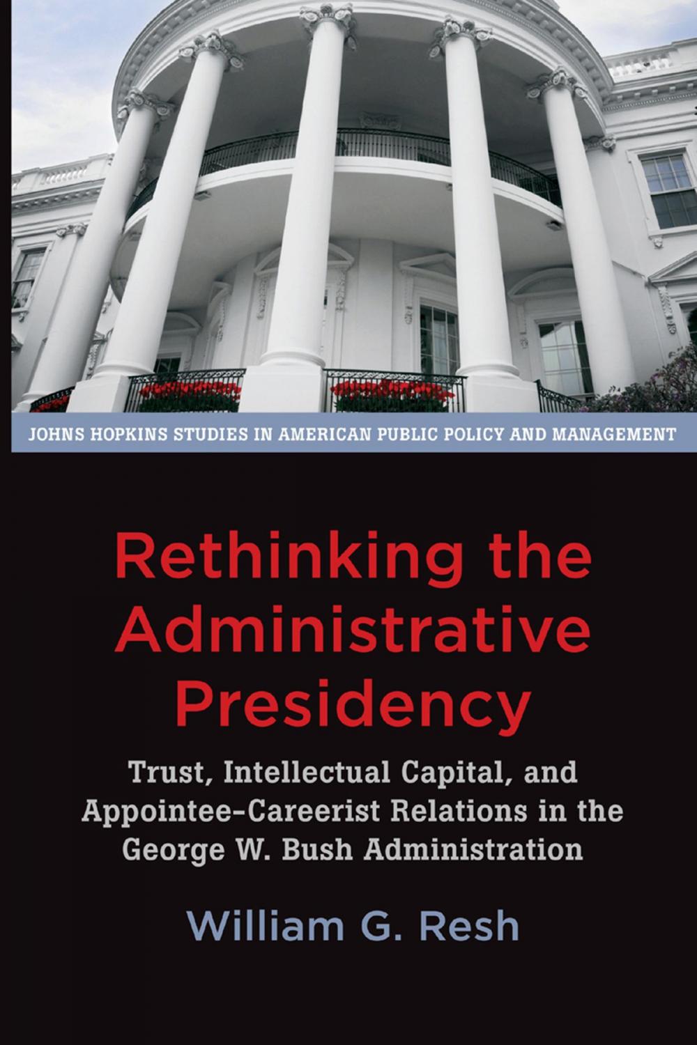 Big bigCover of Rethinking the Administrative Presidency