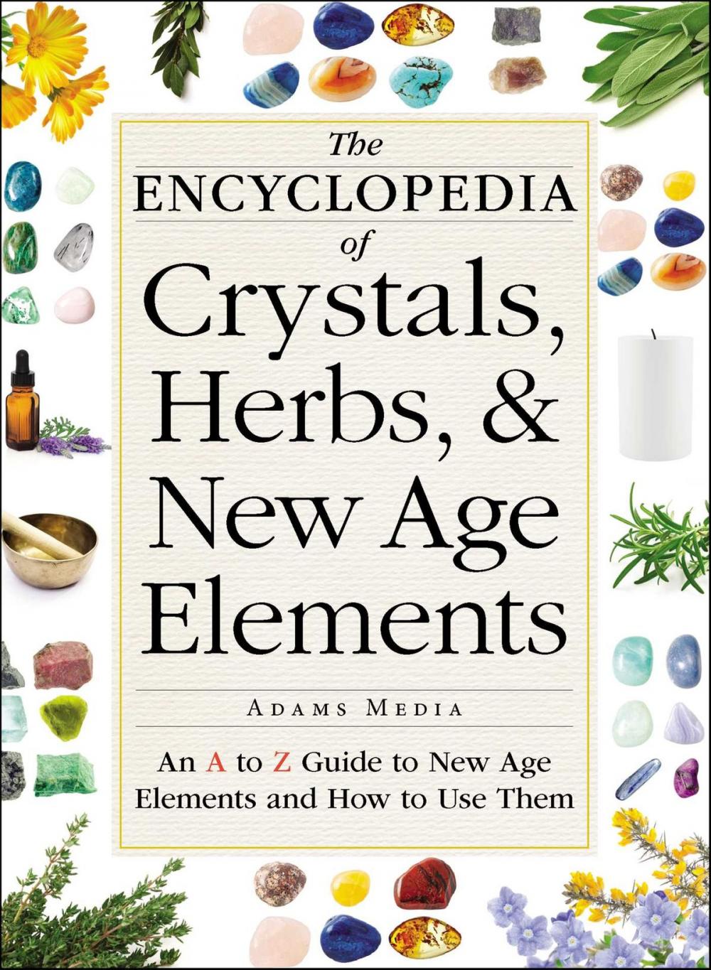 Big bigCover of The Encyclopedia of Crystals, Herbs, and New Age Elements