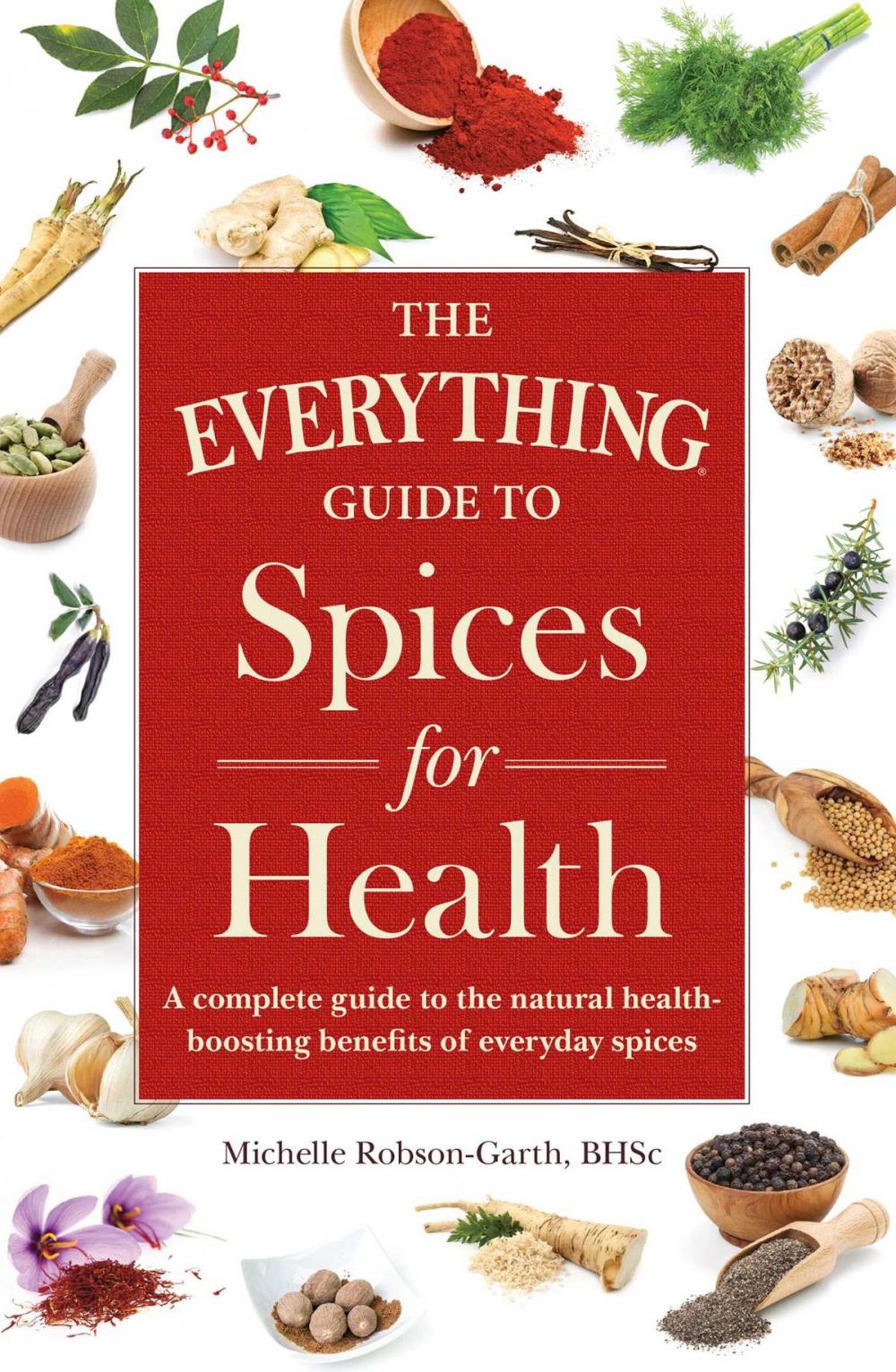 Big bigCover of The Everything Guide to Spices for Health