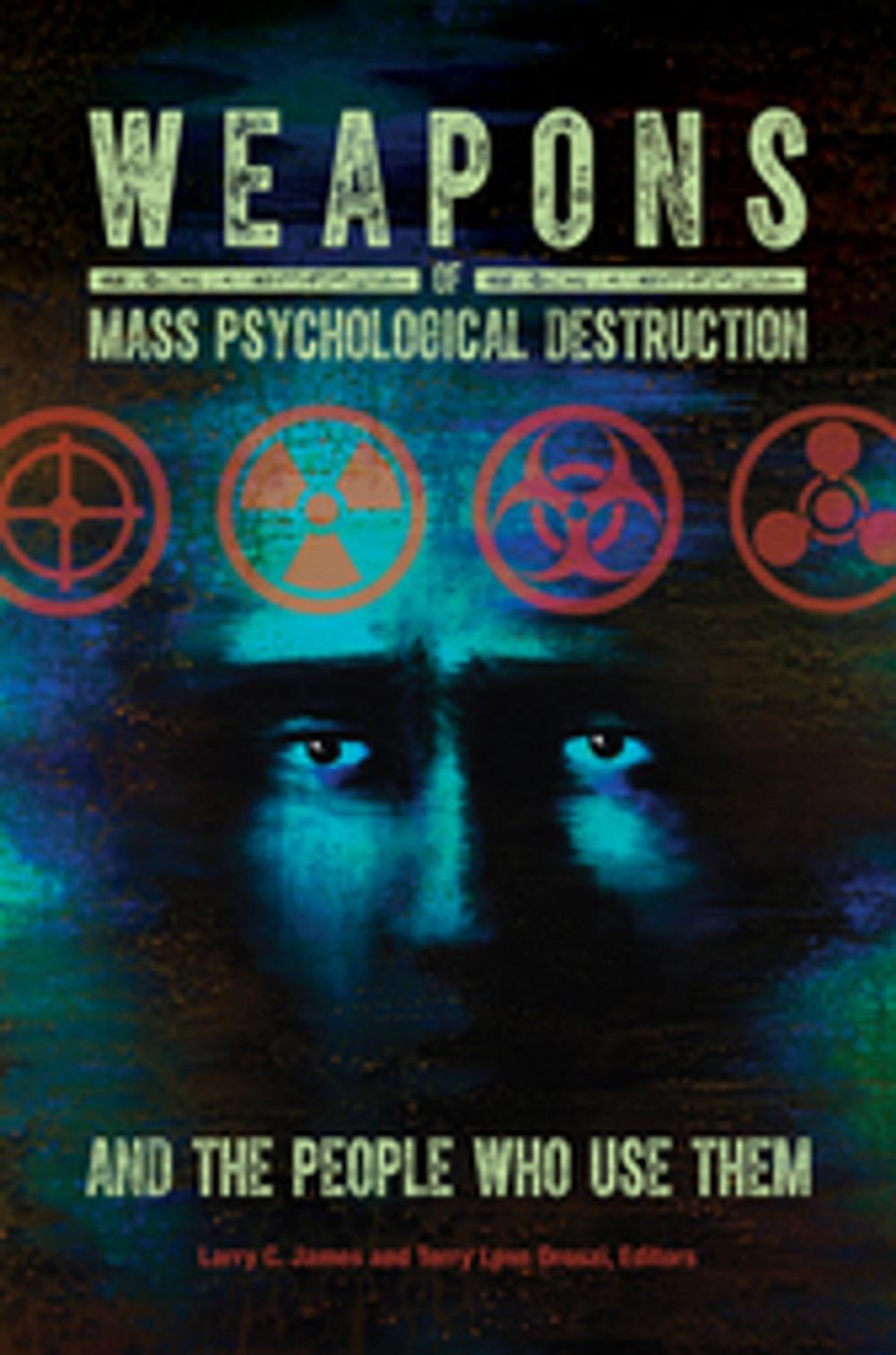 Big bigCover of Weapons of Mass Psychological Destruction and the People Who Use Them