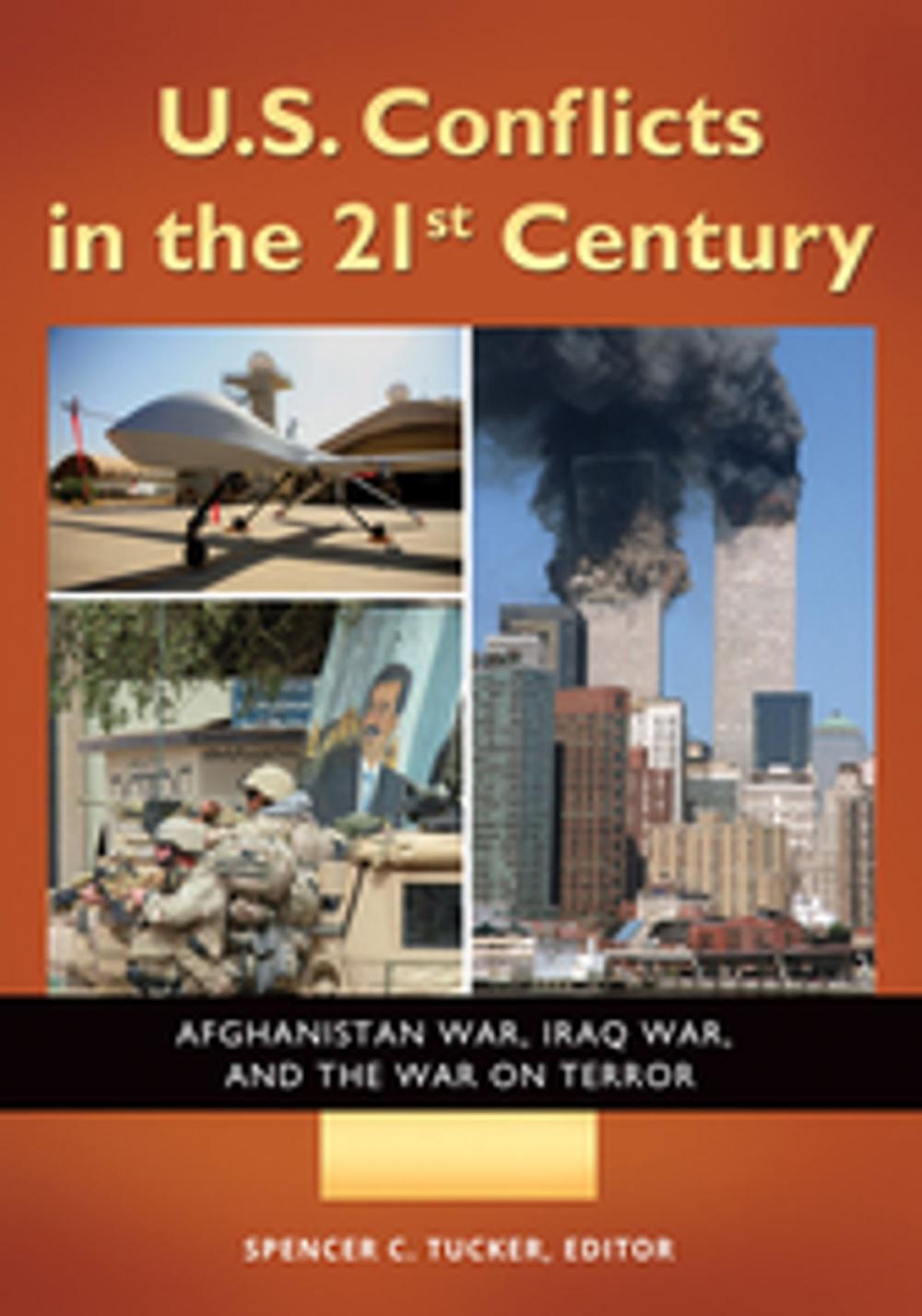 Big bigCover of U.S. Conflicts in the 21st Century: Afghanistan War, Iraq War, and the War on Terror [3 volumes]