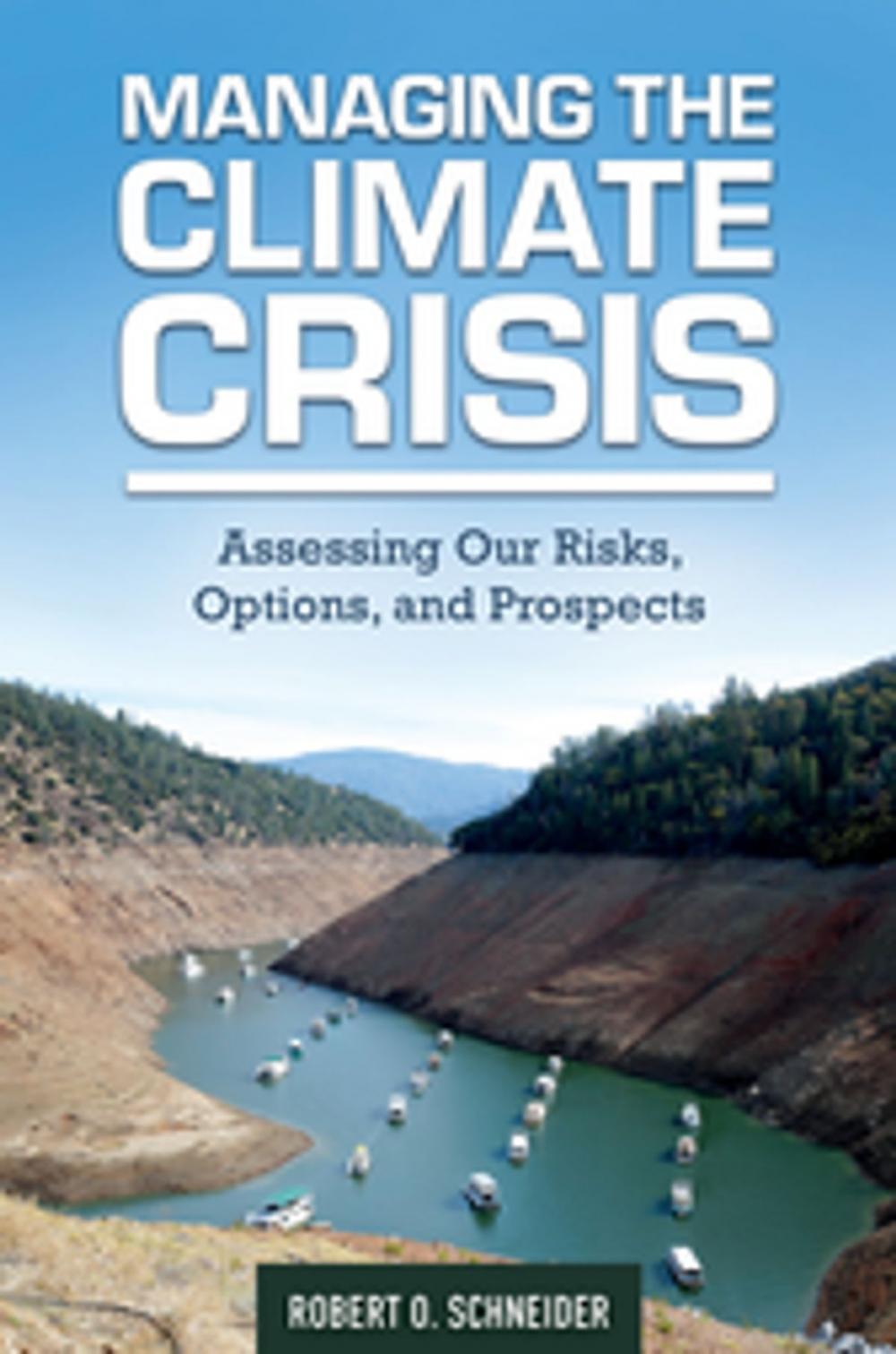 Big bigCover of Managing the Climate Crisis: Assessing Our Risks, Options, and Prospects