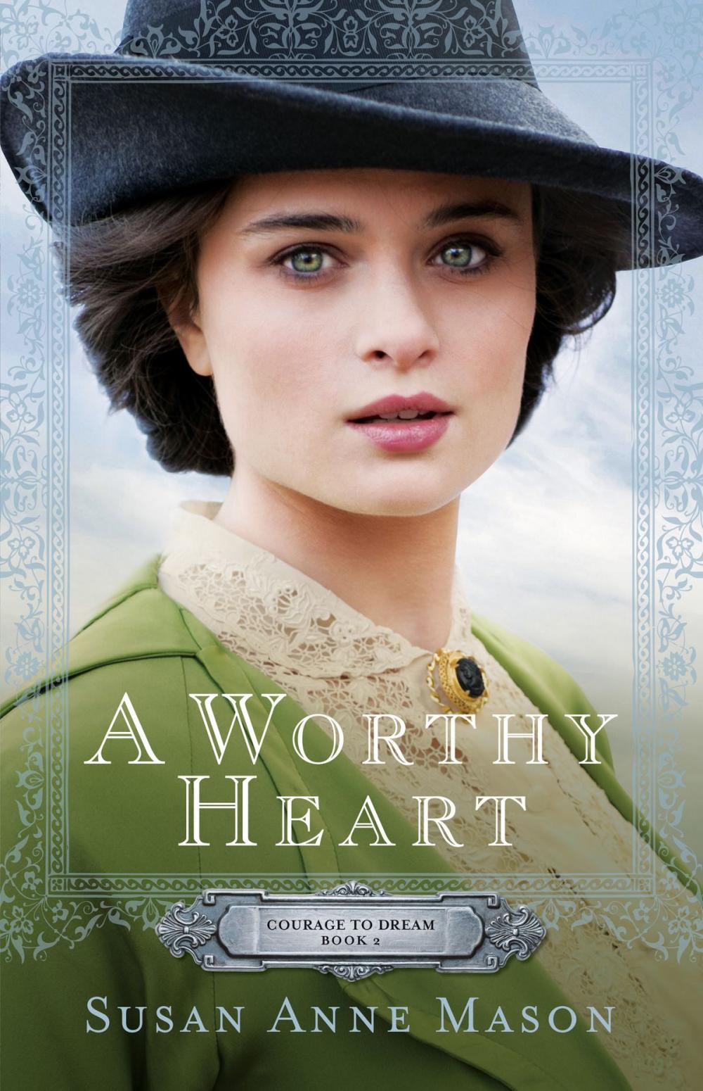 Big bigCover of A Worthy Heart (Courage to Dream Book #2)