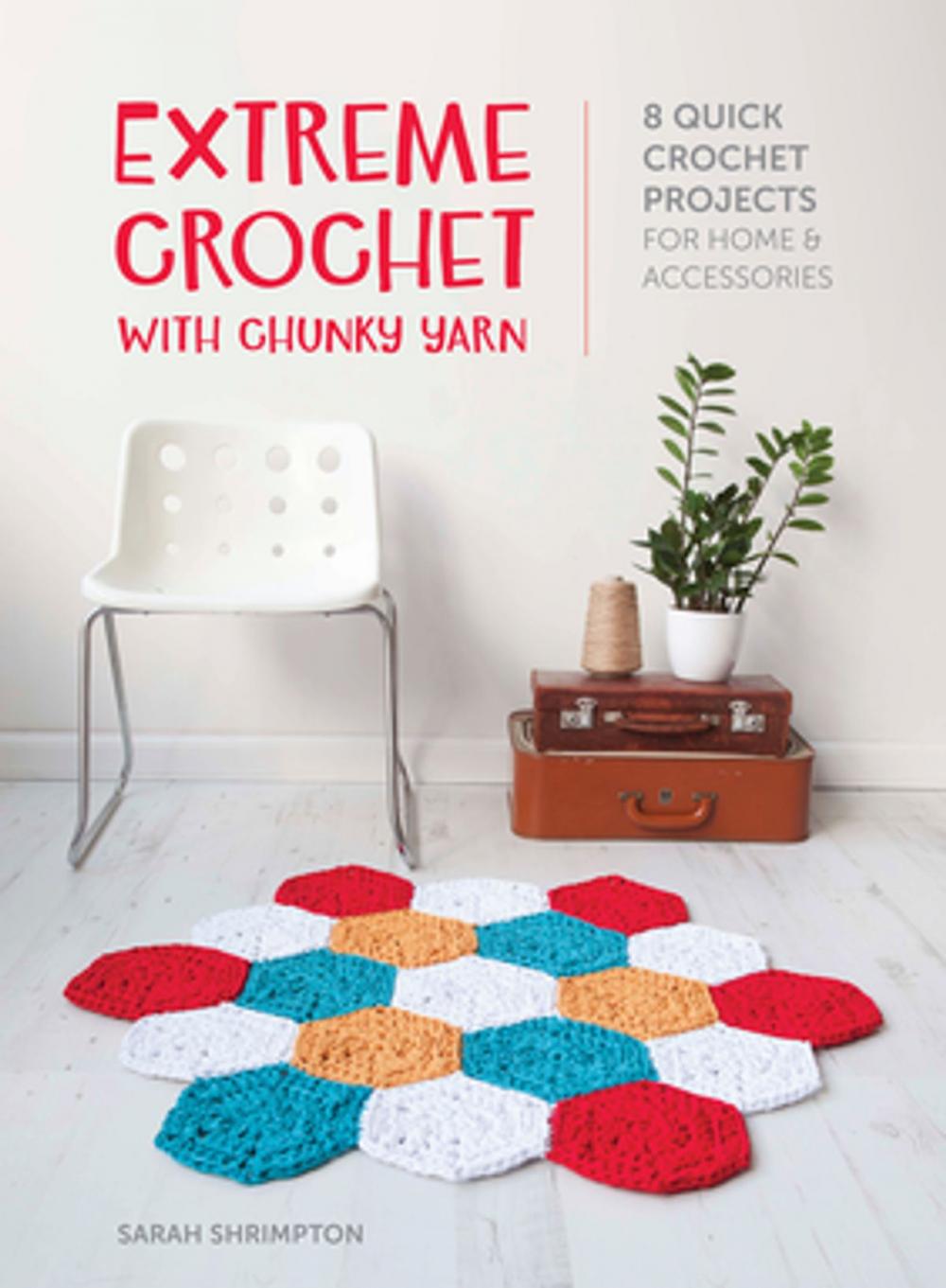 Big bigCover of Extreme Crochet with Chunky Yarn