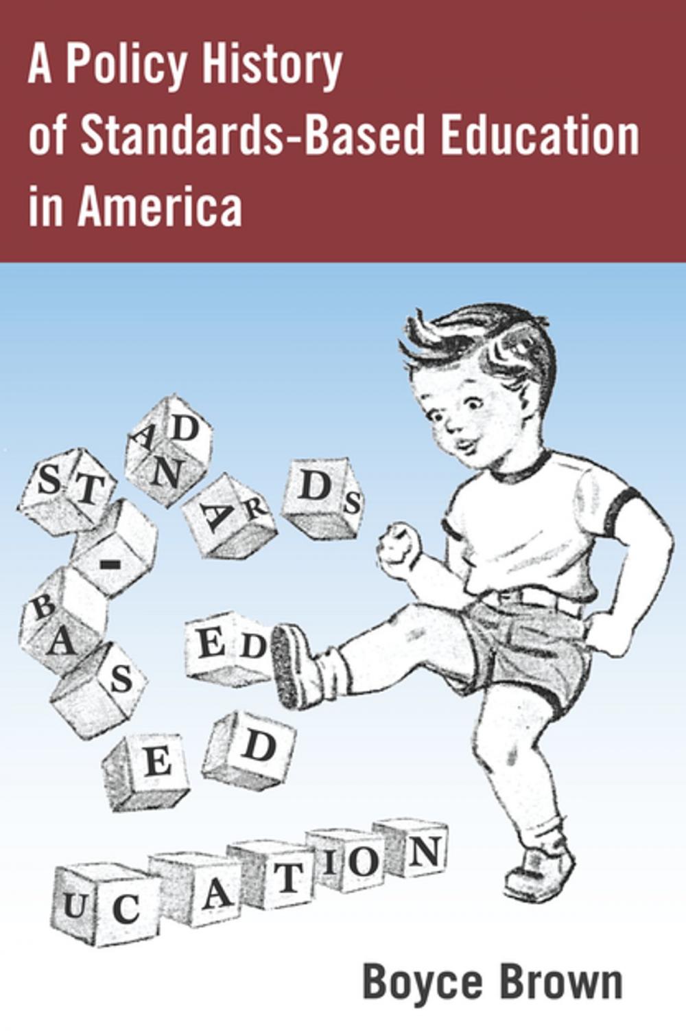 Big bigCover of A Policy History of Standards-Based Education in America