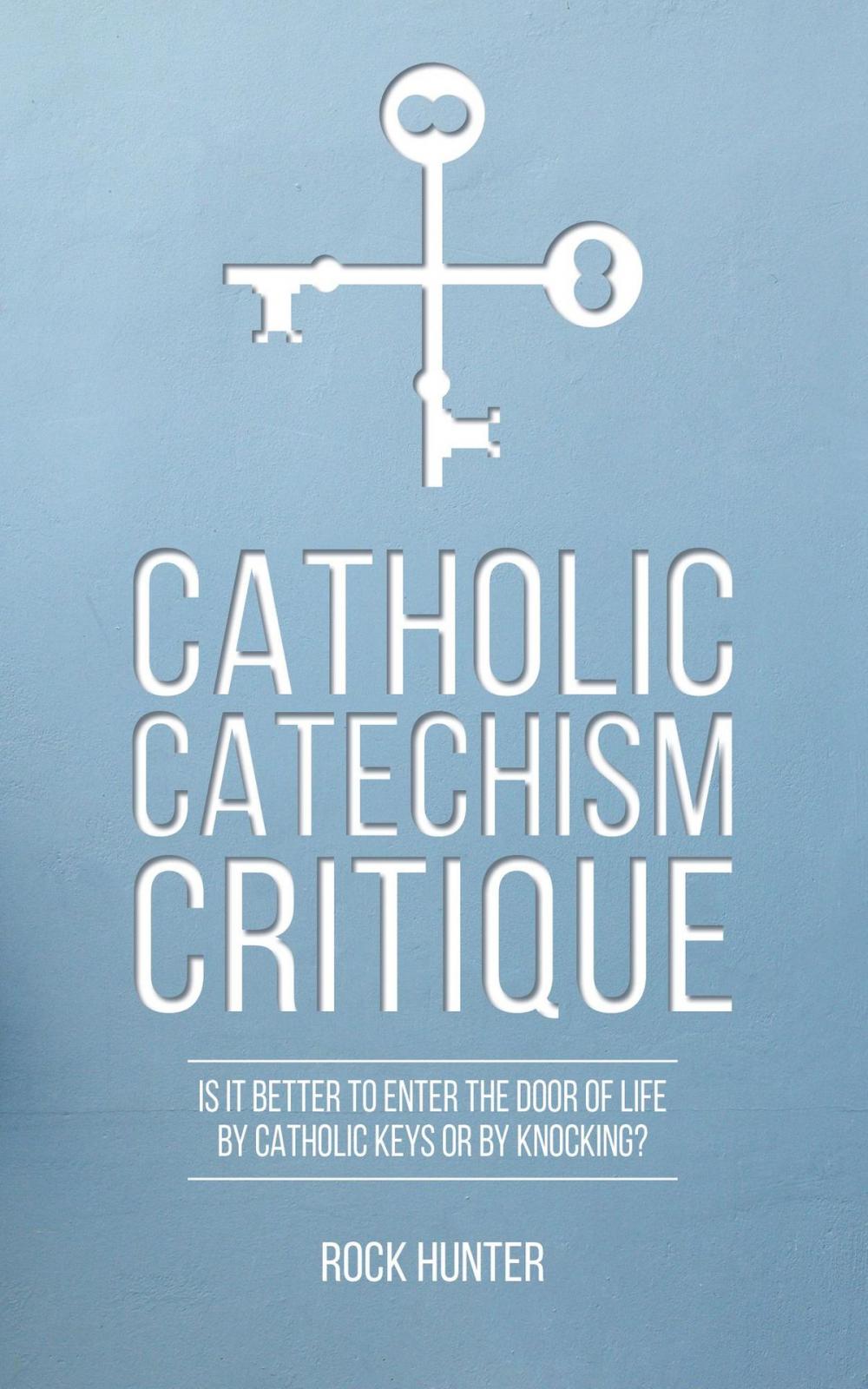 Big bigCover of Catholic Catechism Critique