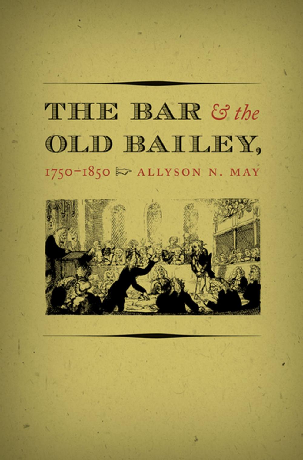 Big bigCover of The Bar and the Old Bailey, 1750-1850