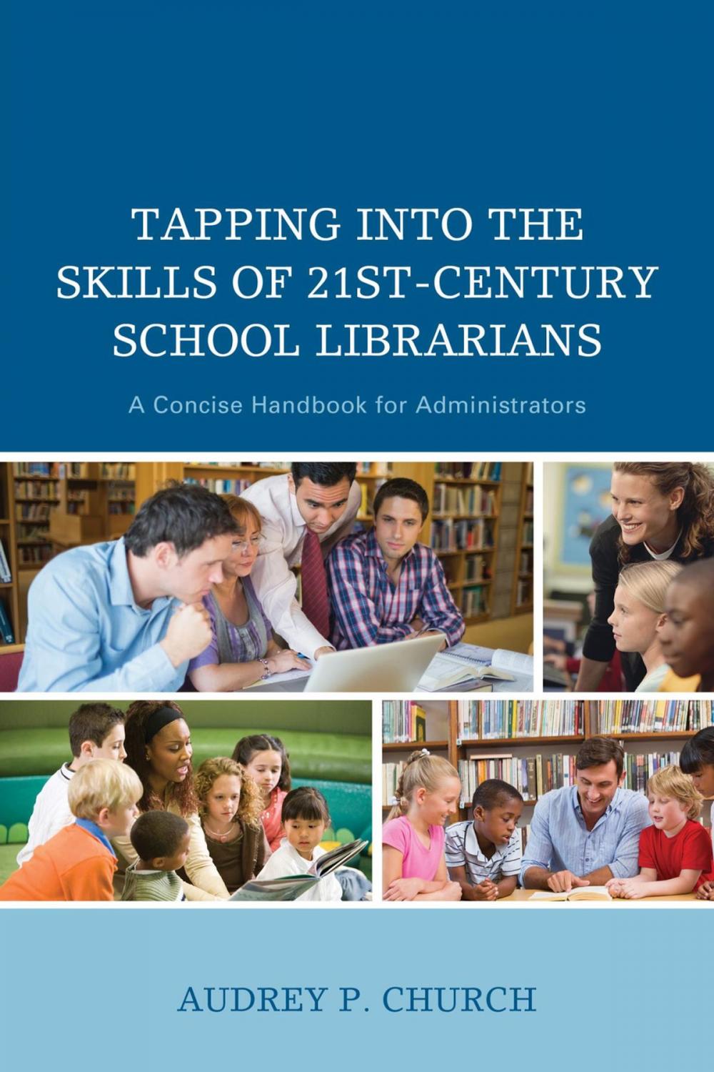 Big bigCover of Tapping into the Skills of 21st-Century School Librarians