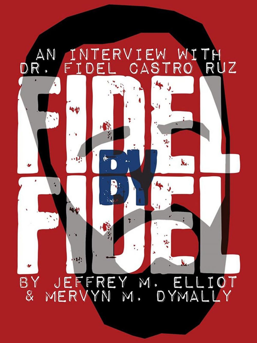 Big bigCover of Fidel By Fidel: An Interview With Dr. Fidel Castro Ruz