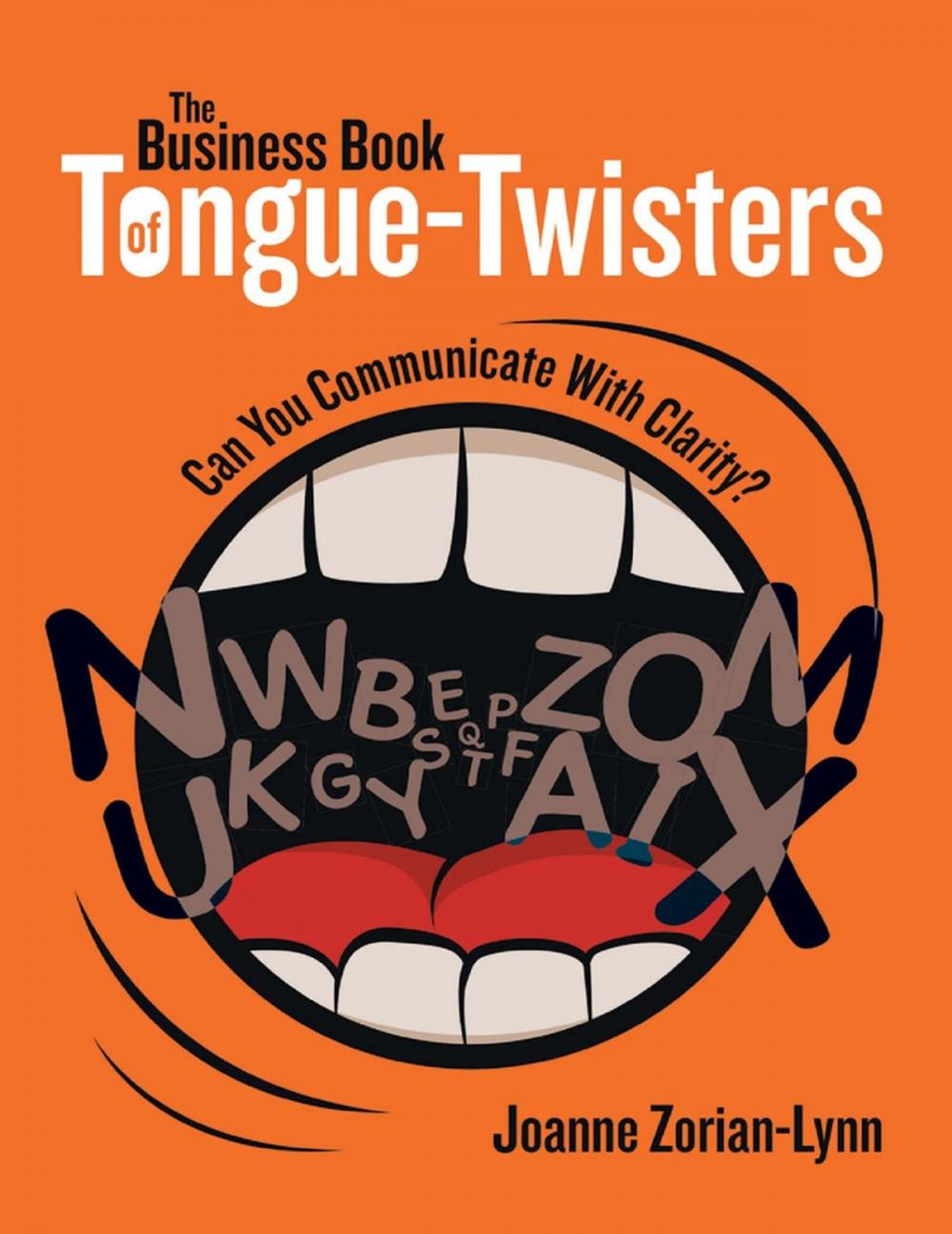 Big bigCover of The Business Book of Tongue Twisters: Can You Communicate With Clarity?