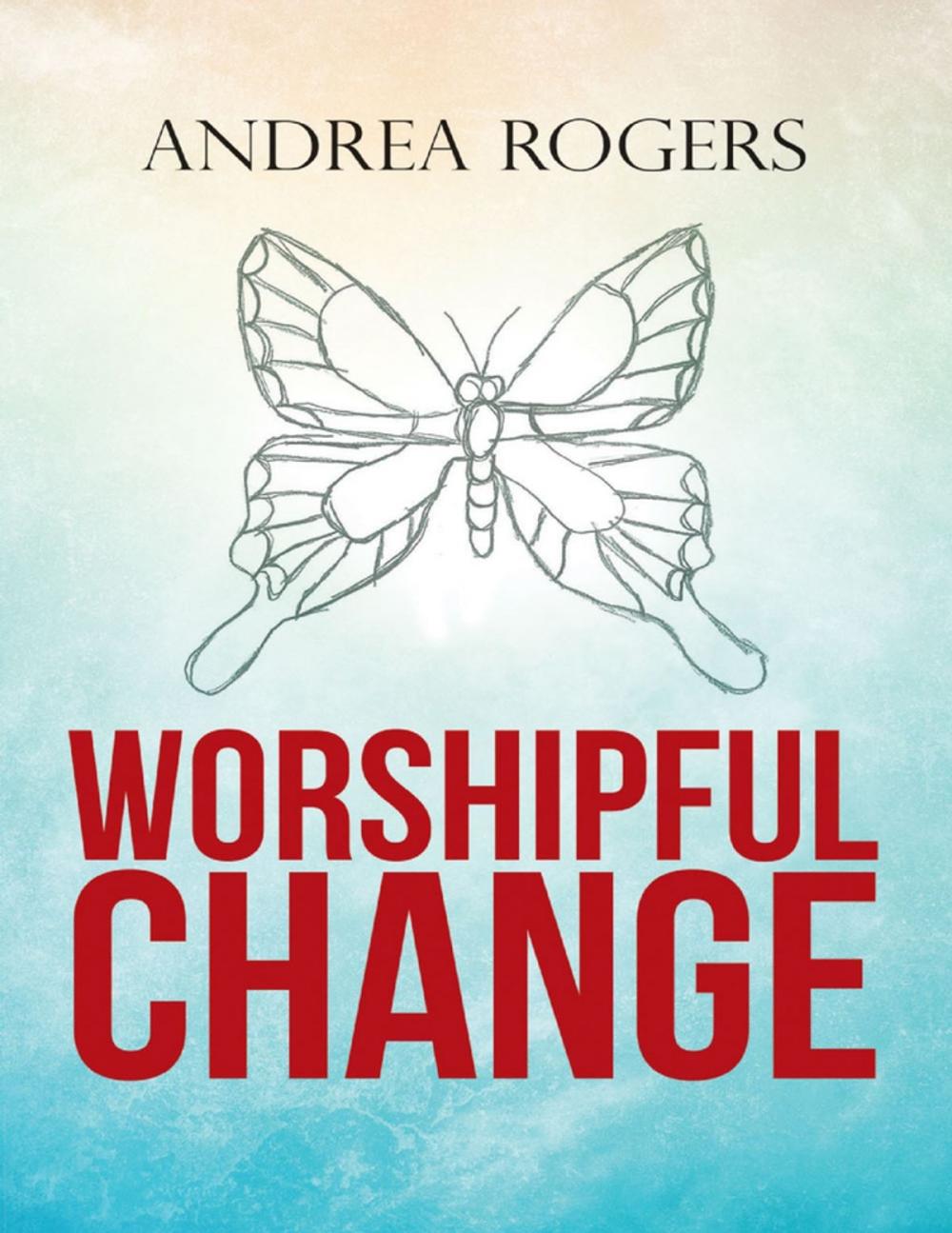 Big bigCover of Worshipful Change