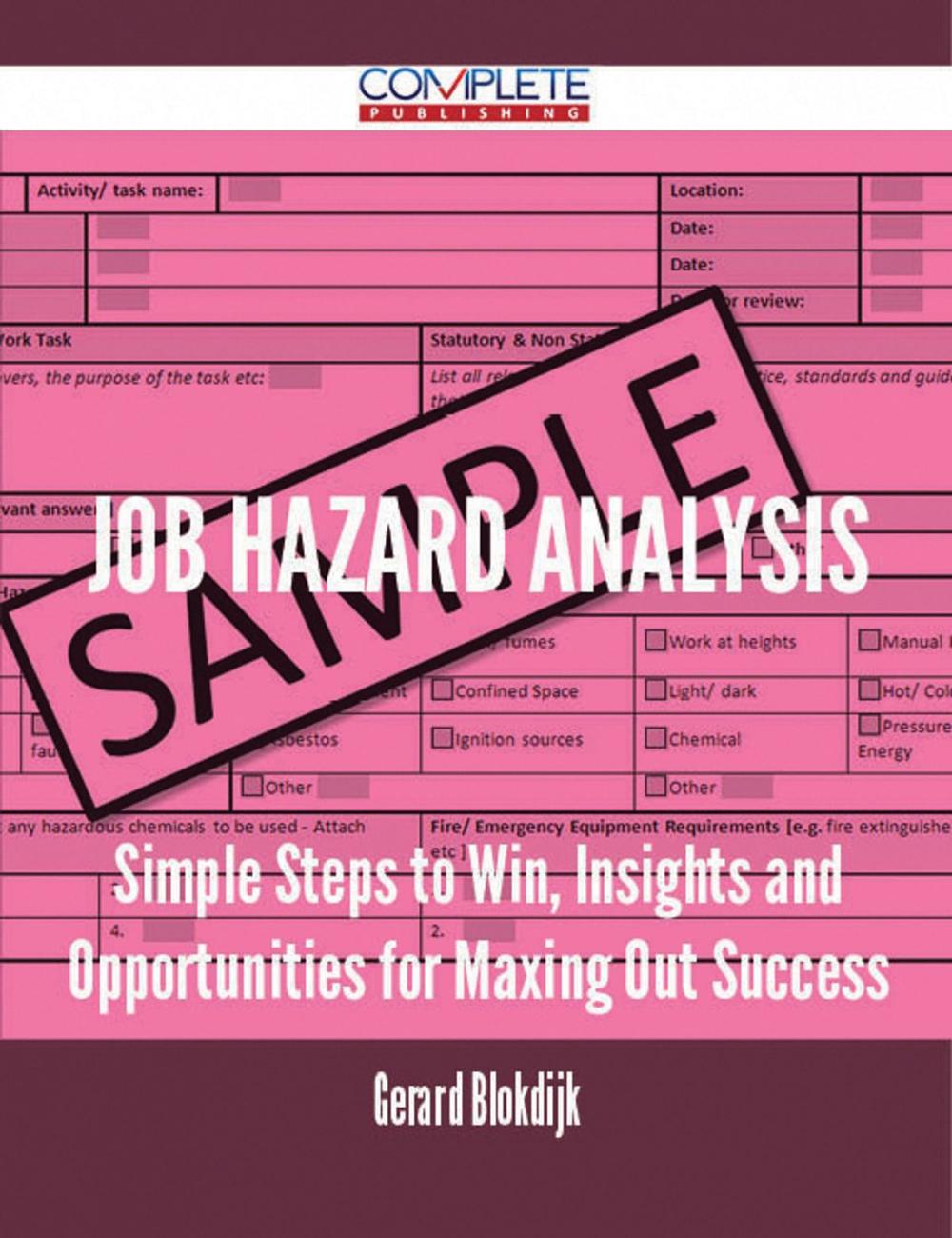 Big bigCover of Job Hazard Analysis - Simple Steps to Win, Insights and Opportunities for Maxing Out Success