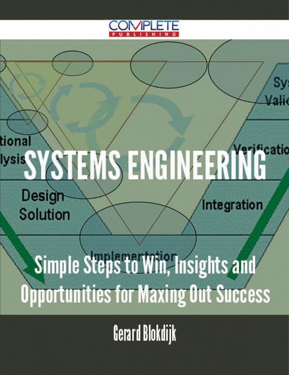 Big bigCover of Systems Engineering - Simple Steps to Win, Insights and Opportunities for Maxing Out Success